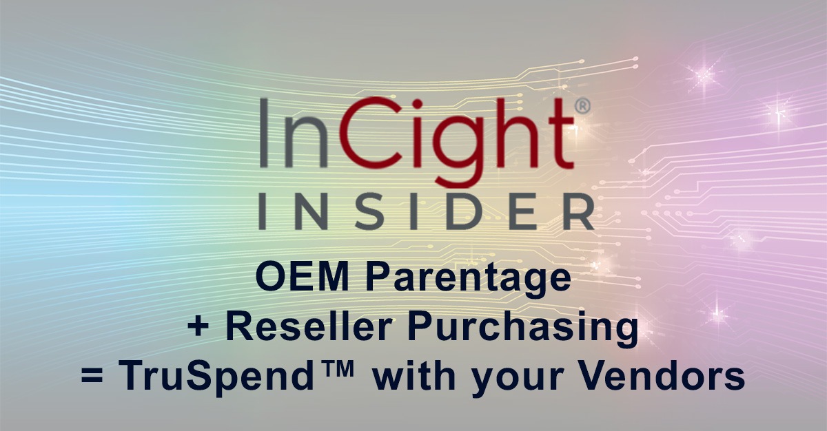 OEM Parentage + Reseller Purchasing = TruSpend™ with your Vendors